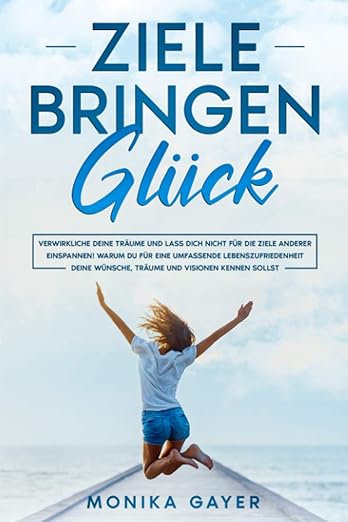 Buchcover — Ziele bringen Glück von Monika Gayer